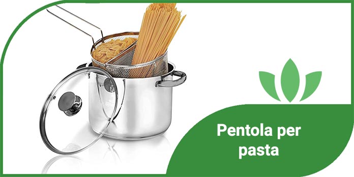 Pentola per pasta
