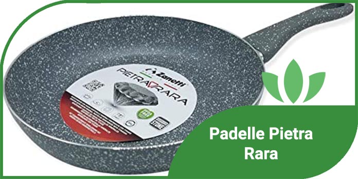 padelle pietra rara