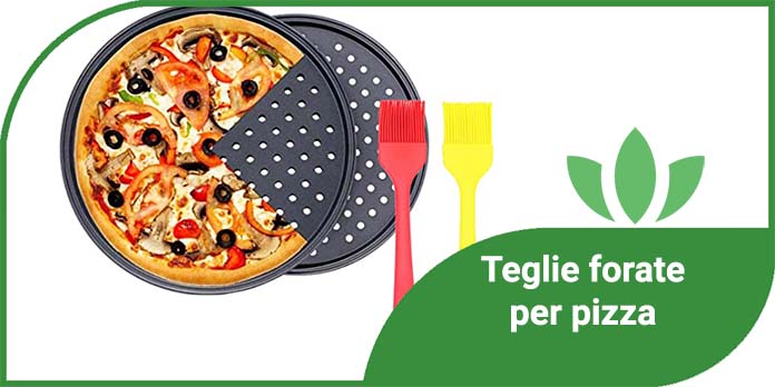 Teglie forate per pizza