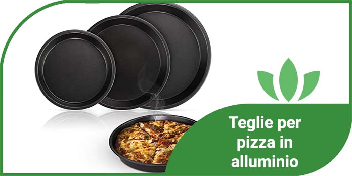 Teglie per pizza in alluminio